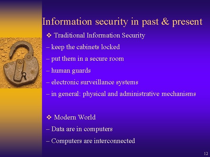 Information security in past & present v Traditional Information Security – keep the cabinets Information security in past & present v Traditional Information Security – keep the cabinets