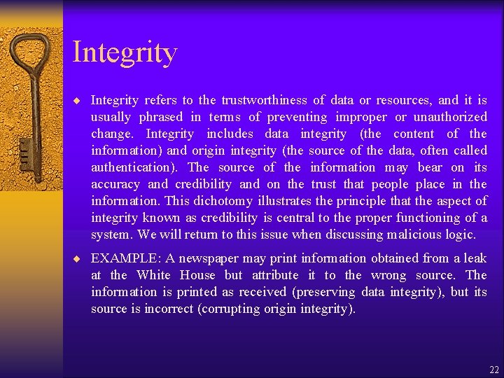 Integrity ¨ Integrity refers to the trustworthiness of data or resources, and it is Integrity ¨ Integrity refers to the trustworthiness of data or resources, and it is