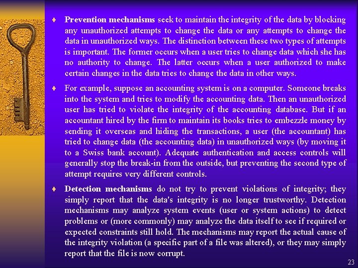 ¨ Prevention mechanisms seek to maintain the integrity of the data by blocking any ¨ Prevention mechanisms seek to maintain the integrity of the data by blocking any