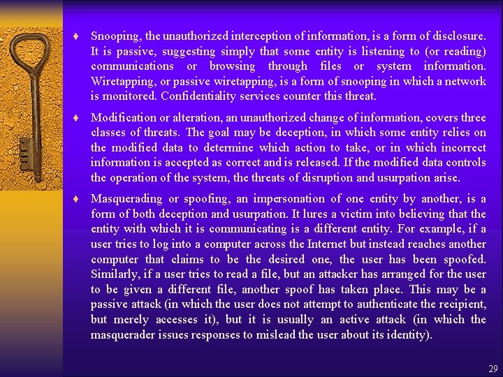 ¨ Snooping, the unauthorized interception of information, is a form of disclosure. It is ¨ Snooping, the unauthorized interception of information, is a form of disclosure. It is