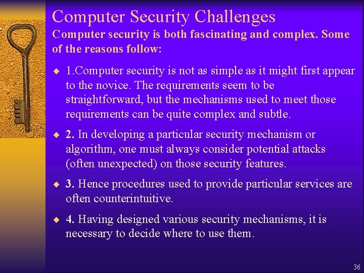 Computer Security Challenges Computer security is both fascinating and complex. Some of the reasons Computer Security Challenges Computer security is both fascinating and complex. Some of the reasons