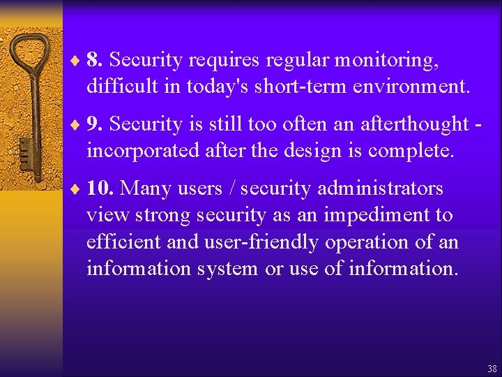 ¨ 8. Security requires regular monitoring, difficult in today's short-term environment. ¨ 9. Security ¨ 8. Security requires regular monitoring, difficult in today's short-term environment. ¨ 9. Security