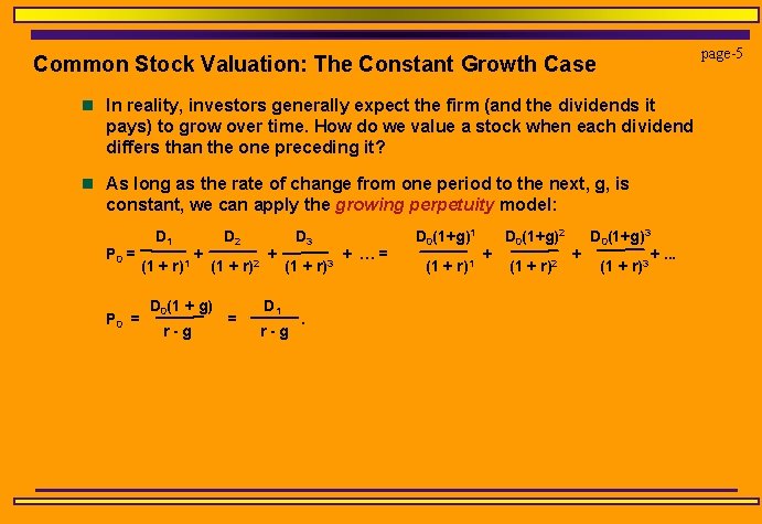 page-5 Common Stock Valuation: The Constant Growth Case n In reality, investors generally expect