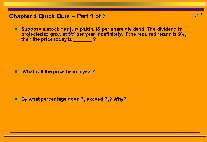 Chapter 8 Quick Quiz -- Part 1 of 3 n Suppose a stock has