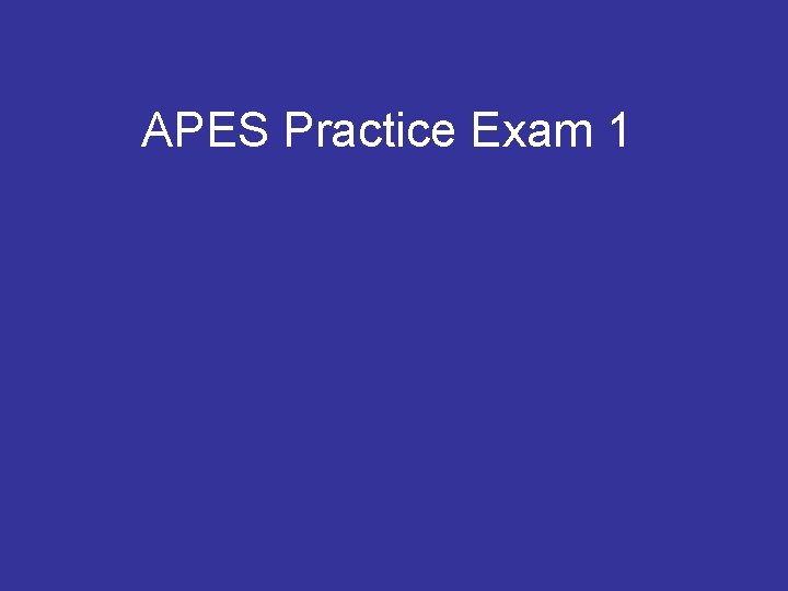 APES Practice Exam 1 
