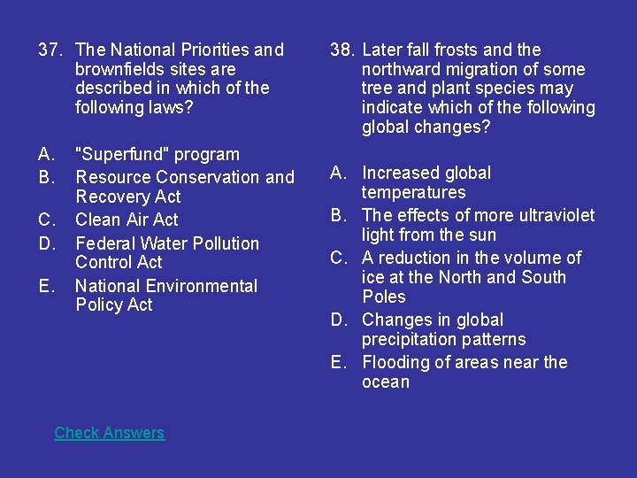 37. The National Priorities and brownfields sites are described in which of the following