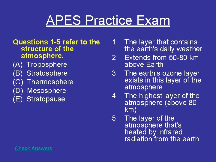 APES Practice Exam Questions 1 -5 refer to the structure of the atmosphere. (A) APES Practice Exam Questions 1 -5 refer to the structure of the atmosphere. (A)