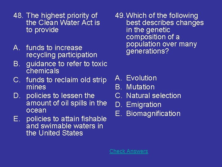 48. The highest priority of the Clean Water Act is to provide A. funds
