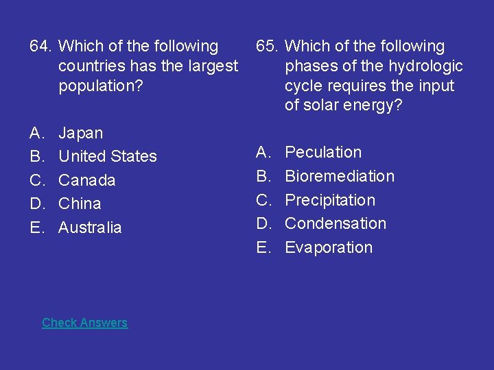 64. Which of the following countries has the largest population? A. B. C. D.