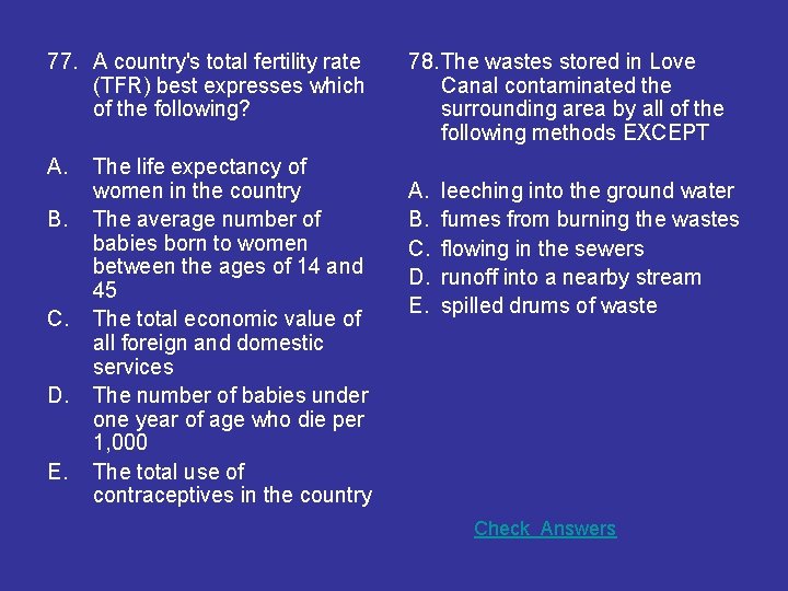 77. A country's total fertility rate (TFR) best expresses which of the following? A.