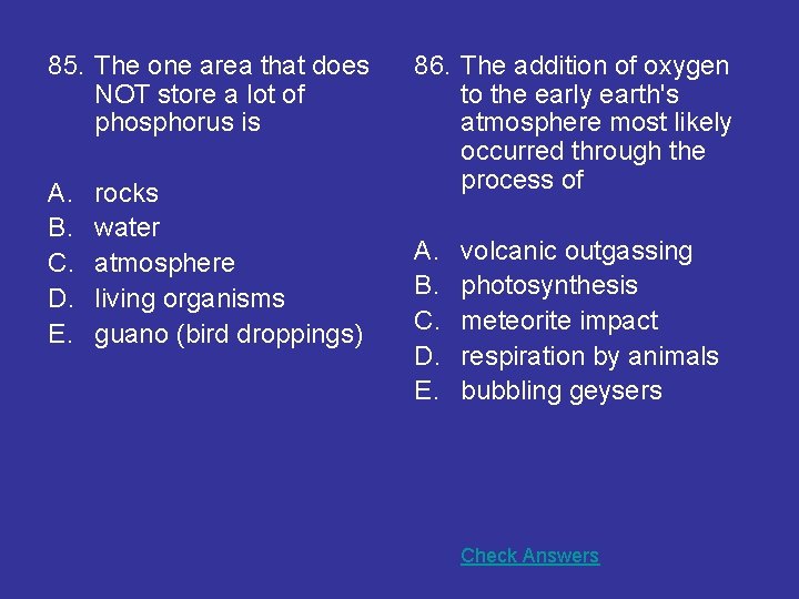 85. The one area that does NOT store a lot of phosphorus is A.
