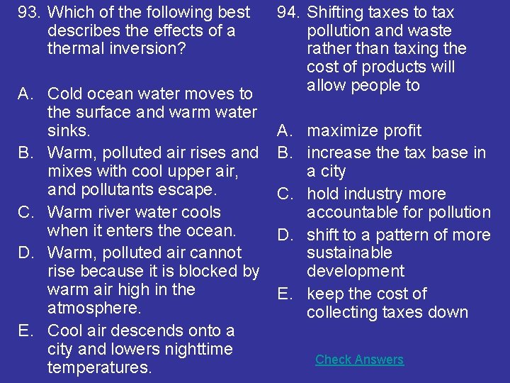 93. Which of the following best describes the effects of a thermal inversion? A.