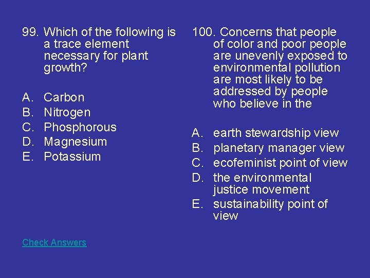99. Which of the following is a trace element necessary for plant growth? A.