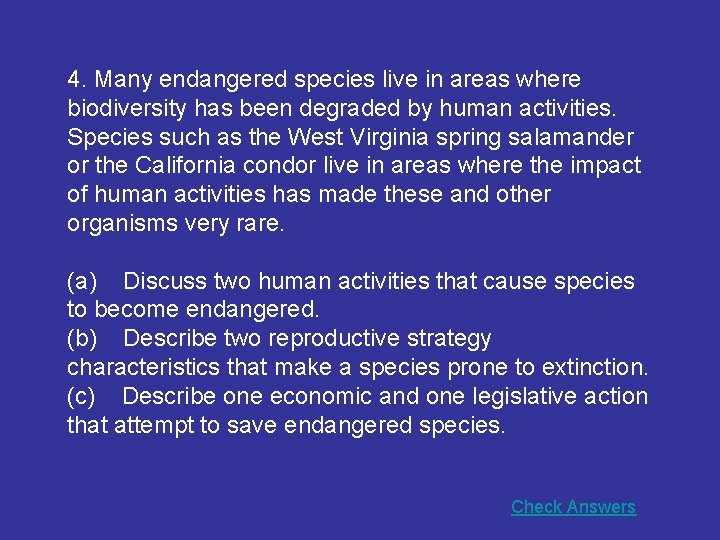 4. Many endangered species live in areas where biodiversity has been degraded by human 4. Many endangered species live in areas where biodiversity has been degraded by human