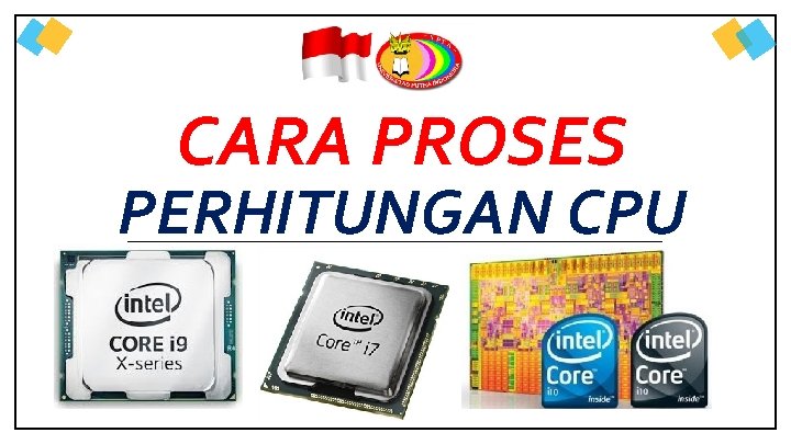 CARA PROSES PERHITUNGAN CPU 