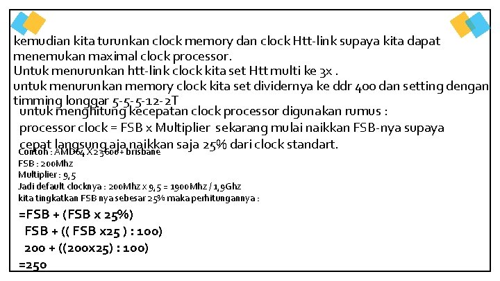 kemudian kita turunkan clock memory dan clock Htt-link supaya kita dapat menemukan maximal clock