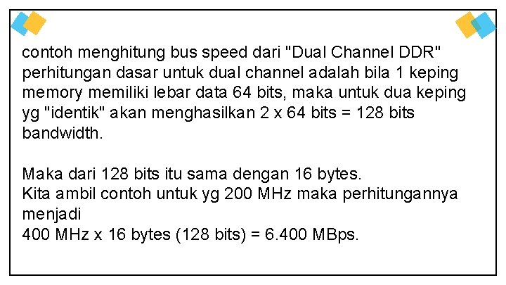 contoh menghitung bus speed dari "Dual Channel DDR" perhitungan dasar untuk dual channel adalah