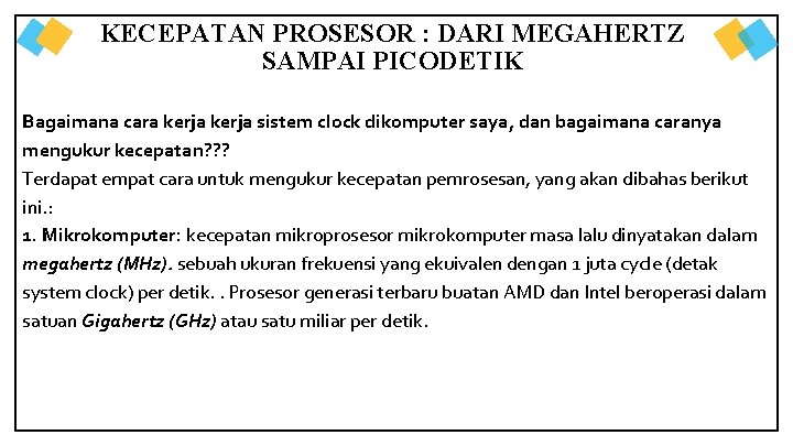 KECEPATAN PROSESOR : DARI MEGAHERTZ SAMPAI PICODETIK Bagaimana cara kerja sistem clock dikomputer saya,