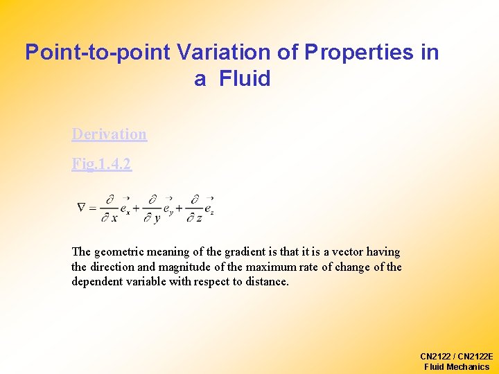 Point-to-point Variation of Properties in a Fluid Derivation Fig. 1. 4. 2 The geometric