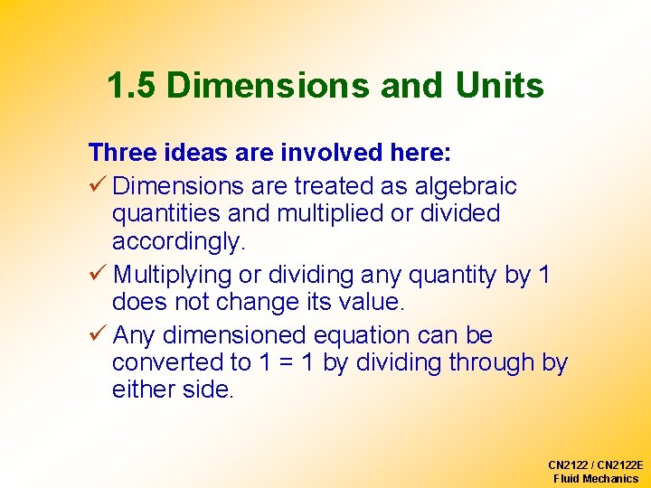 1. 5 Dimensions and Units Three ideas are involved here: ü Dimensions are treated