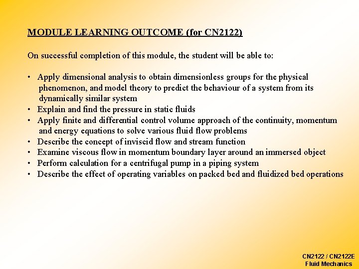 MODULE LEARNING OUTCOME (for CN 2122) On successful completion of this module, the student