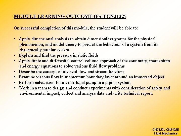 MODULE LEARNING OUTCOME (for TCN 2122) On successful completion of this module, the student