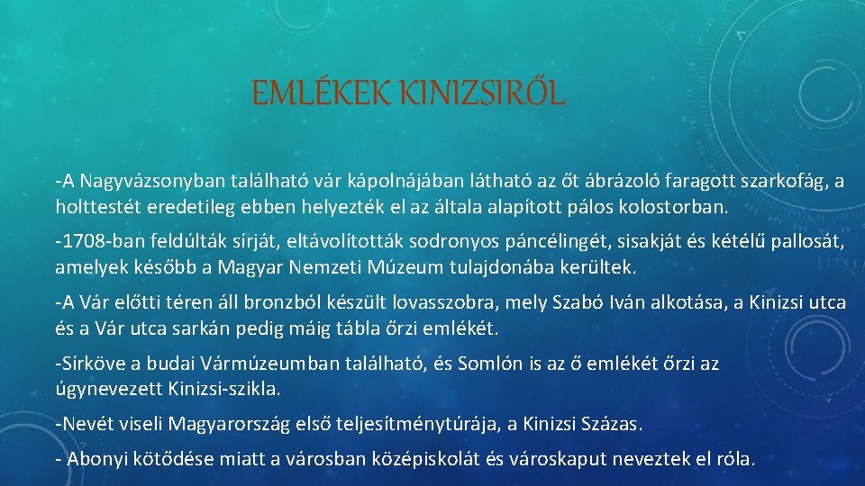 EMLÉKEK KINIZSIRŐL -A Nagyvázsonyban található vár kápolnájában látható az őt ábrázoló faragott szarkofág, a EMLÉKEK KINIZSIRŐL -A Nagyvázsonyban található vár kápolnájában látható az őt ábrázoló faragott szarkofág, a