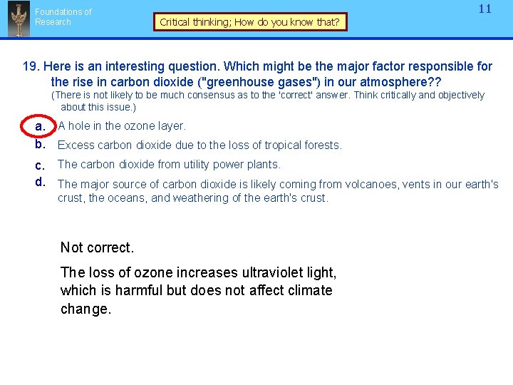 Foundations of Research 11 Critical thinking; How do you know that? 19. Here is