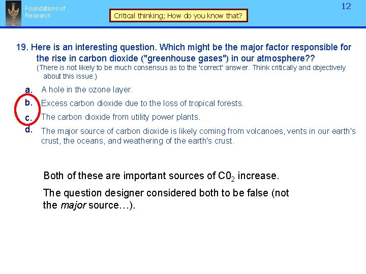 Foundations of Research 12 Critical thinking; How do you know that? 19. Here is