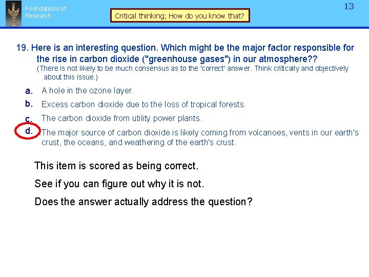 Foundations of Research 13 Critical thinking; How do you know that? 19. Here is