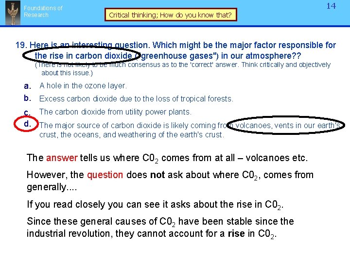 Foundations of Research 14 Critical thinking; How do you know that? 19. Here is