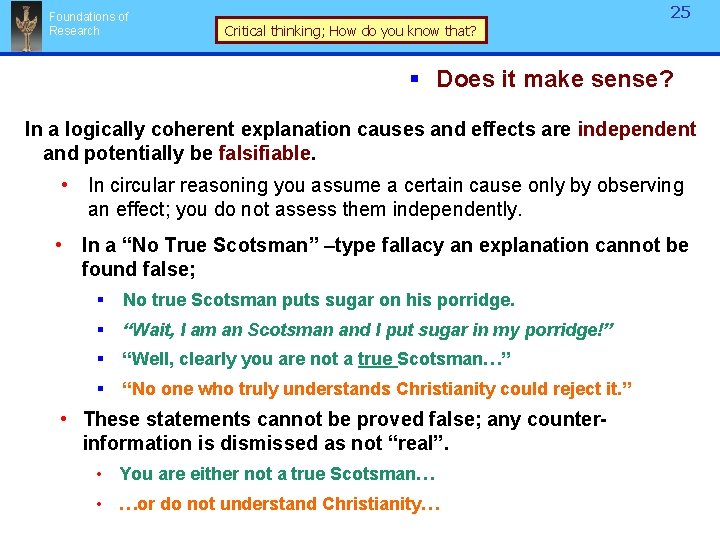 Foundations of Research 25 Critical thinking; How do you know that? § Does it