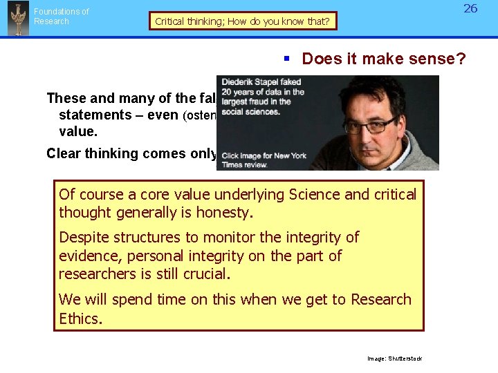 Foundations of Research 26 Critical thinking; How do you know that? § Does it