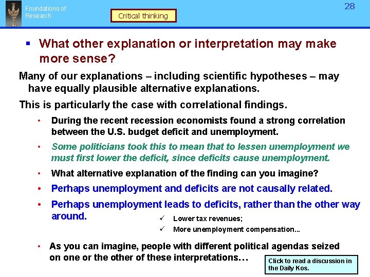 Foundations of Research 28 Critical thinking § What other explanation or interpretation may make