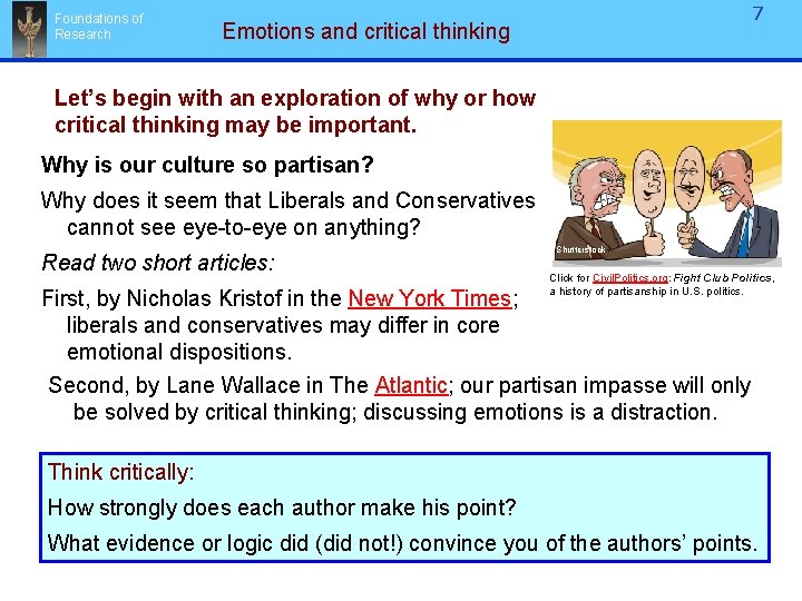 Foundations of Research 7 Emotions and critical thinking Let’s begin with an exploration of