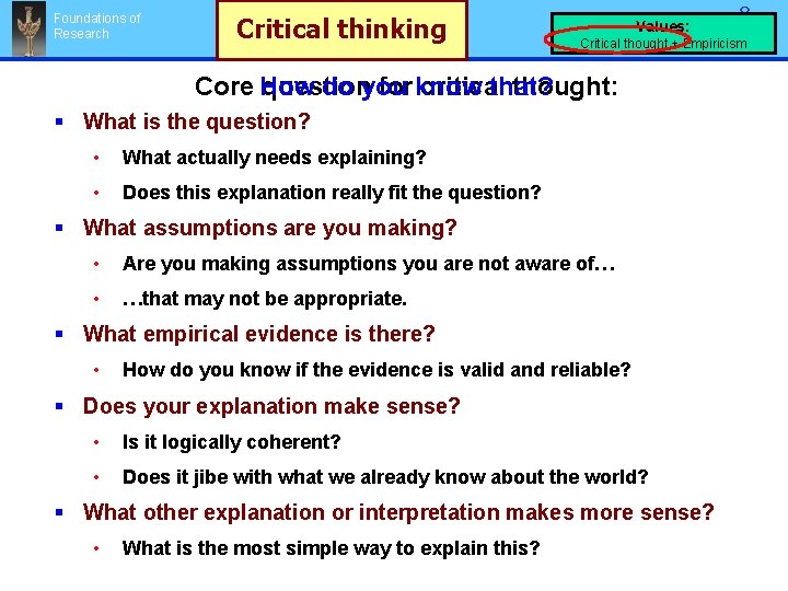 Foundations of Research Critical thinking Values: Critical thought + Empiricism do you that? Core