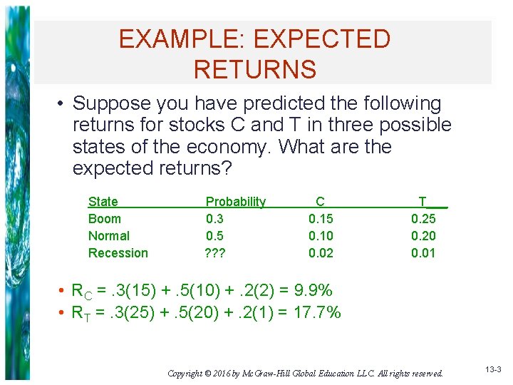 EXAMPLE: EXPECTED RETURNS • Suppose you have predicted the following returns for stocks C