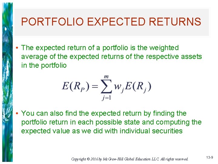 PORTFOLIO EXPECTED RETURNS • The expected return of a portfolio is the weighted average