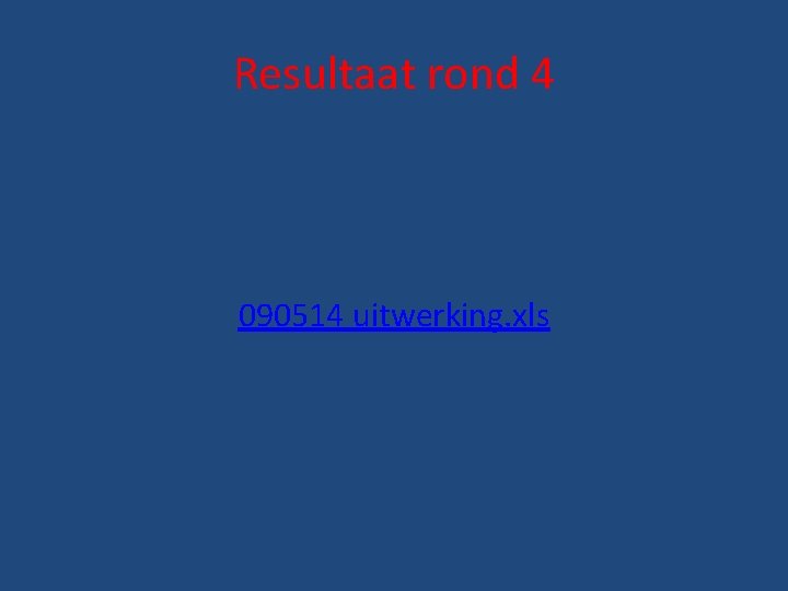 Resultaat rond 4 090514 uitwerking. xls 