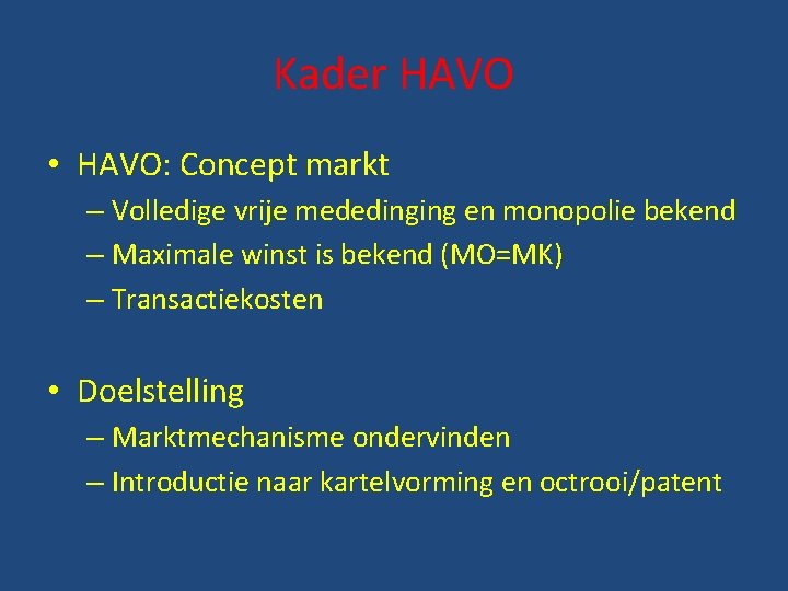 Kader HAVO • HAVO: Concept markt – Volledige vrije mededinging en monopolie bekend –