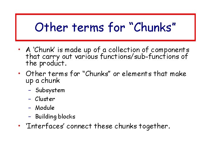 Other terms for “Chunks” • A ‘Chunk’ is made up of a collection of
