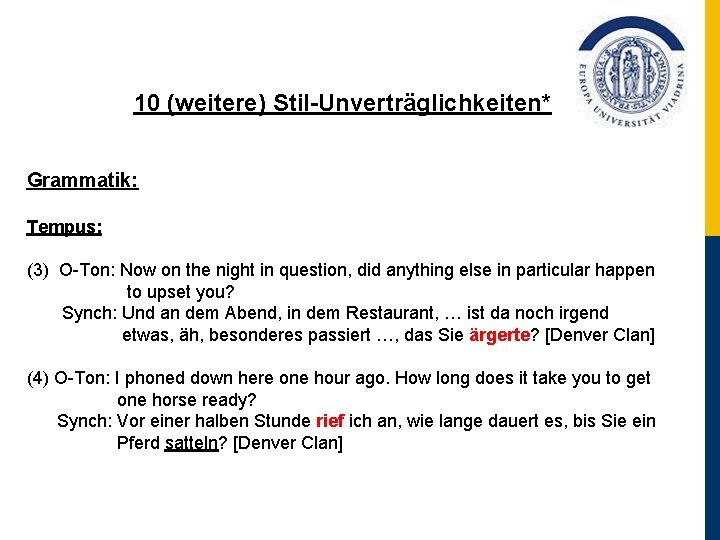 10 (weitere) Stil-Unverträglichkeiten* Grammatik: Tempus: (3) O Ton: Now on the night in question,