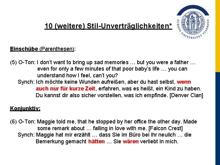 10 (weitere) Stil-Unverträglichkeiten* Einschübe (Parenthesen): (5) O Ton: I don’t want to bring up