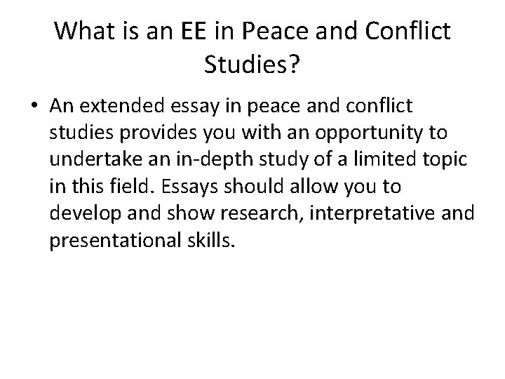 What is an EE in Peace and Conflict Studies? • An extended essay in