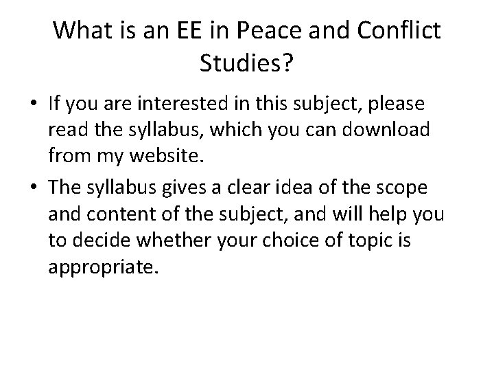What is an EE in Peace and Conflict Studies? • If you are interested