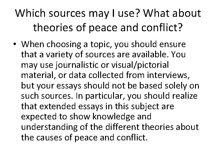 Which sources may I use? What about theories of peace and conflict? • When