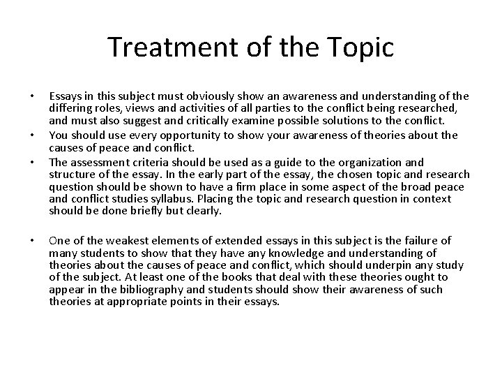 Treatment of the Topic • • Essays in this subject must obviously show an