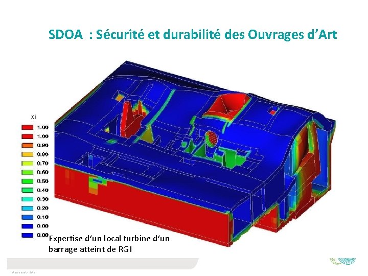 SDOA : Sécurité et durabilité des Ouvrages d’Art Expertise d’un local turbine d’un barrage