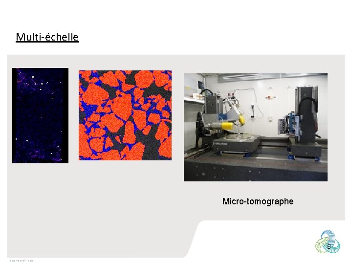 Multi-échelle Micro-tomographe 6 Intervenant - date 