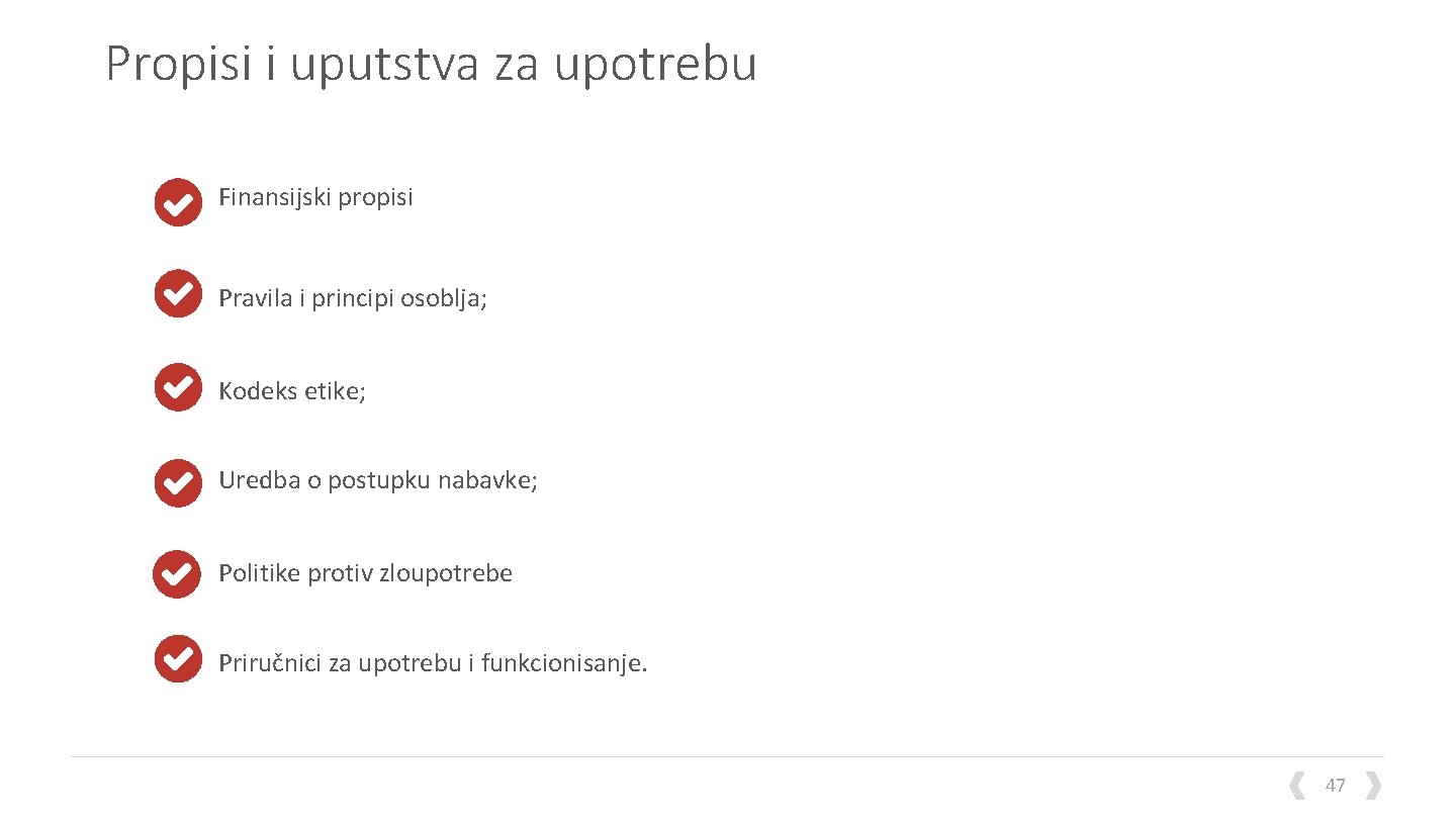 Propisi i uputstva za upotrebu Finansijski propisi Pravila i principi osoblja; Kodeks etike; Uredba